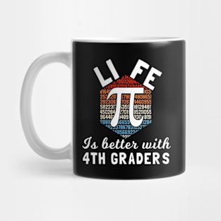 Life is better with 4th graders, funny fourth grade teacher quote Mug